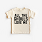 All the Ghouls Love me