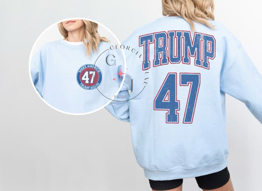 Trump 47 Sweatshirt