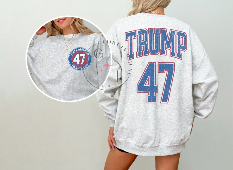 Trump 47 Sweatshirt